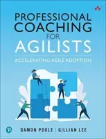 Professional Coaching for Agilists: Accelerating Agile Adoption (Poole Damon)(Paperback)