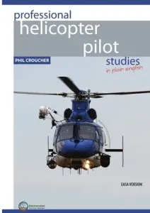 Professional Helicopter Pilot Studies - EASA BW (Croucher Phil)(Paperback)