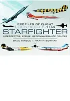 Profiles of Flight: Lockheed F-104 Starfighter (Windle Dave)(Pevná vazba)