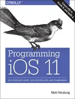 Programming iOS 11 (Neuberg Matt)(Paperback / softback)