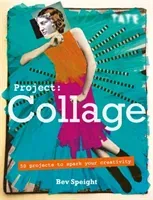 Project Collage: 50 Projects to Spark Your Creativity (Speight Bev)(Paperback)