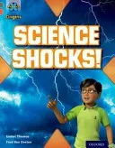 Project X Origins: Grey Book Band, Oxford Level 13: Shocking Science: Science Shocks! (Thomas Isabel)(Paperback / softback)