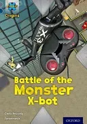Project X Origins: Grey Book Band, Oxford Level 14: Behind the Scenes: Battle of the Monster X-bot (Priestly Chris)(Paperback / softback)