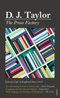 Prose Factory - Literary Life in Britain Since 1918 (Taylor D J)(Paperback / softback)
