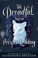 Prosper Redding: The Dreadful Tale of Prosper Redding - Book 1 (Bracken Alexandra)(Paperback / softback)