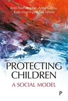 Protecting Children: A Social Model (Featherstone Brid)(Paperback)