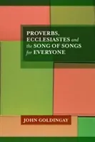 Proverbs, Ecclesiastes and the Song of Songs For Everyone (Goldingay The Revd Dr John (Author))(Paperback / softback)