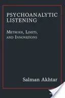 Psychoanalytic Listening - Methods, Limits, and Innovations (Akhtar Salman)(Paperback / softback)