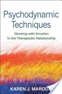 Psychodynamic Techniques: Working with Emotion in the Therapeutic Relationship (Maroda Karen J.)(Paperback)