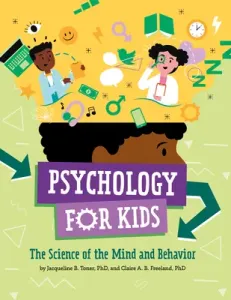 Psychology for Kids: The Science of the Mind and Behavior (Toner Jacqueline B.)(Pevná vazba)