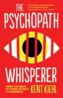 Psychopath Whisperer - Inside the Minds of Those Without a Conscience (Kiehl Kent)(Paperback / softback)