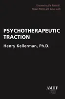 Psychotherapeutic Traction: Uncovering the Patient's Power-Theme and Basic-Wish (Kellerman Henry)(Paperback)