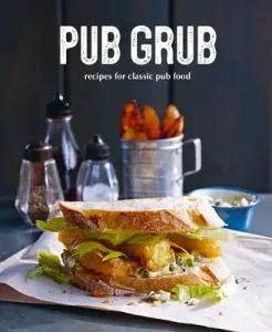 Pub Grub: Recipes for Classic Comfort Food (Ryland Peters & Small)(Pevná vazba)