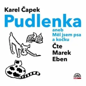 Pudlenka aneb Měl jsem psa a kočku - Karel Čapek - audiokniha