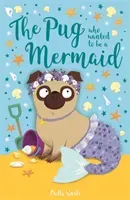 Pug Who Wanted to Be a Mermaid (Swift Bella)(Paperback / softback)