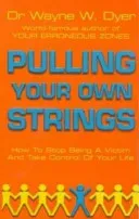 Pulling Your Own Strings (Dyer Dr Wayne W)(Paperback / softback)