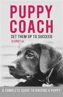 Puppy Coach - A Complete Guide to Raising a Puppy (Croft MA Jo)(Paperback / softback)