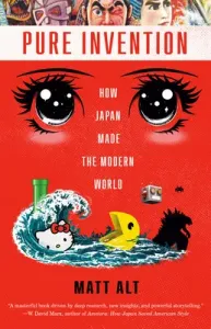 Pure Invention: How Japan Made the Modern World (Alt Matt)(Paperback)