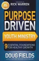 Purpose Driven Youth Ministry: 9 Essential Foundations for Healthy Growth (Fields Doug)(Paperback)