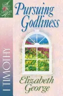 Pursuing Godliness: 1 Timothy (George Elizabeth)(Paperback)