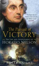 Pursuit of Victory - The Life and Achievement of Horatio Nelson (Knight Roger)(Paperback / softback)