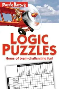Puzzle Baron's Logic Puzzles: Hours of Brain-Challenging Fun! (Baron Puzzle)(Paperback)