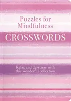Puzzles for Mindfulness Crosswords - Find Peace and Calm with this Relaxing Collection (Saunders Eric)(Paperback / softback)