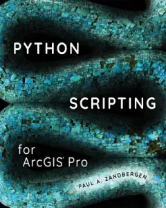 Python Scripting for Arcgis Pro (Zandbergen Paul A.)(Paperback)