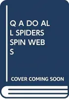 Q A DO ALL SPIDERS SPIN WEBS (SCHOLASTIC)(Paperback)