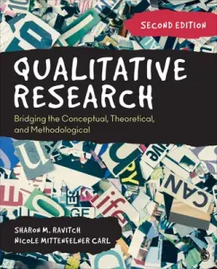 Qualitative Research: Bridging the Conceptual, Theoretical, and Methodological (Ravitch Sharon M.)(Paperback)