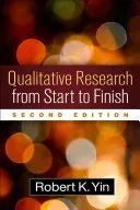 Qualitative Research from Start to Finish, Second Edition (Yin Robert K.)(Paperback)