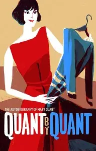 Quant by Quant: The Autobiography of Mary Quant (Quant Mary)(Paperback)