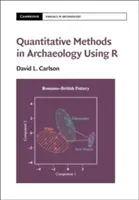 Quantitative Methods in Archaeology Using R (Carlson David L.)(Paperback)