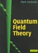 Quantum Field Theory (Srednicki Mark)(Pevná vazba)