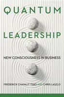 Quantum Leadership: New Consciousness in Business (Tsao Frederick Chavalit)(Pevná vazba)