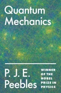 Quantum Mechanics (Peebles P. J. E.)(Paperback)