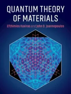 Quantum Theory of Materials (Kaxiras Efthimios)(Pevná vazba)