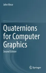 Quaternions for Computer Graphics (Vince John)(Pevná vazba)