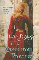Queen From Provence - (Plantagenet Saga) (Plaidy Jean (Novelist))(Paperback / softback)