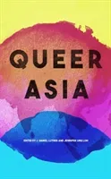 Queer Asia: Decolonising and Reimagining Sexuality and Gender (Waites Matthew)(Paperback)