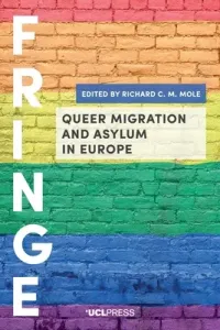 Queer Migration and Asylum in Europe (Mole Richard C. M.)(Paperback)