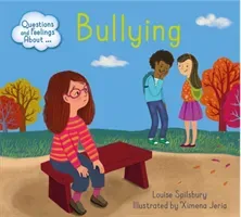 Questions and Feelings About: Bullying (Spilsbury Louise)(Paperback / softback)