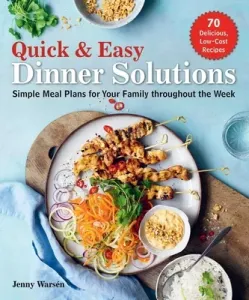 Quick & Easy Dinner Solutions: Simple Meal Plans for Your Family Throughout the Week (Warsn Jenny)(Board Books)