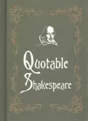 Quotable Shakespeare (Morris Max)(Pevná vazba)