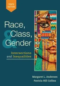 Race, Class, and Gender: Intersections and Inequalities (Andersen Margaret L.)(Paperback)
