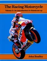 Racing Motorcycle - Volume 3: An Introduction to Chassis Set Up (Bradley John)(Paperback / softback)