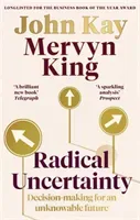 Radical Uncertainty - Decision-making for an unknowable future (King Mervyn)(Paperback / softback)