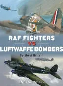 RAF Fighters Vs Luftwaffe Bombers: Battle of Britain (Saunders Andy)(Paperback)
