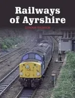 Railways of Ayrshire (Thomson Gordon)(Paperback)