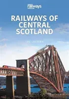 RAILWAYS OF CENTRAL SCOTLAND - Britain's Railways Series, Volume 1 (Lothian Ian)(Paperback / softback)